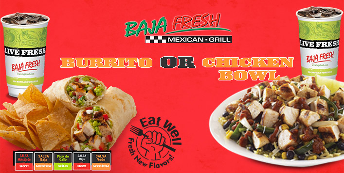 Burrito or Chicken Bowl -Baja Fresh