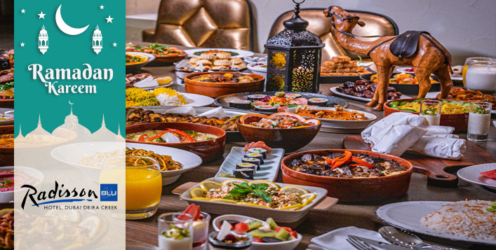 Grand Iftar Buffet At Radisson Blu Hotel Dubai Deira Creek From AED 89 ...